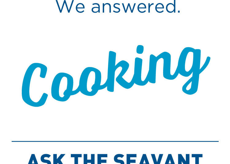 Ask the Seavant Cooking