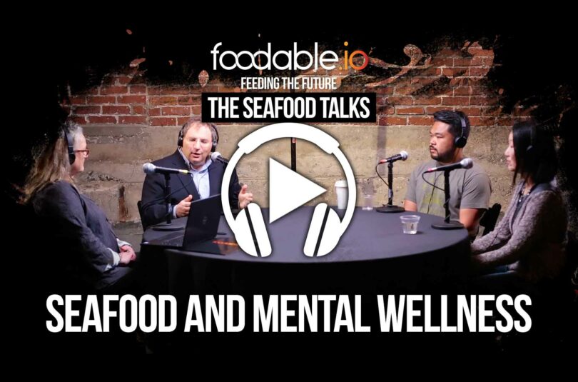 foodable.io Seafood and Mental Wellness podcast