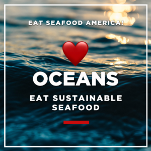 Seafood Sustainability: Heart Oceans, Eat Sustainable Seafood