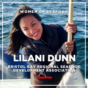 Lilani Dunn, BBRSDA (Bristol Bay Regional Seafood Development Association)