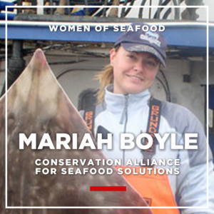 Mariah Boyle, Conservation Alliance for Seafood Solutions